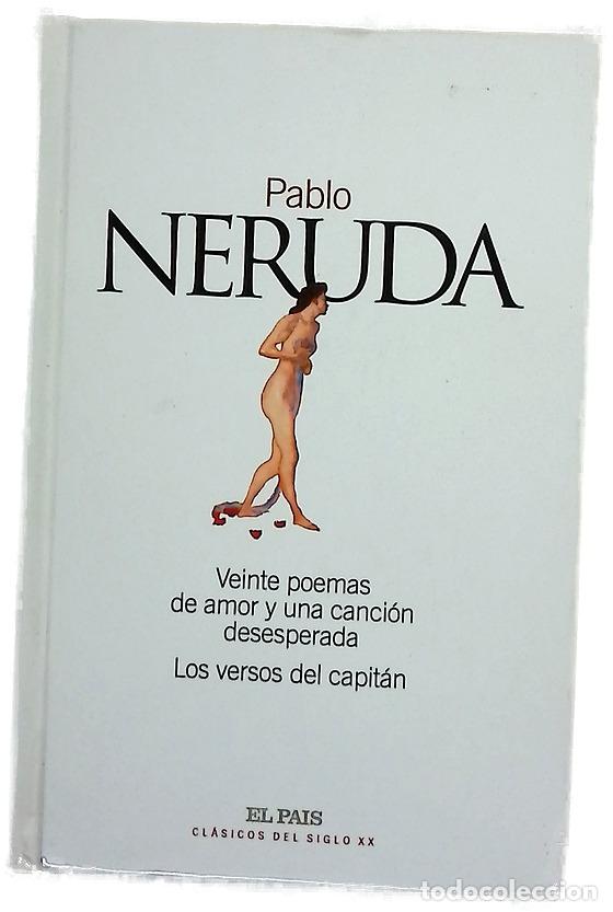 Livres: Veinte poemas de amor y una canci&oacute;n desesperada ; Los versos del capit&aacute;n