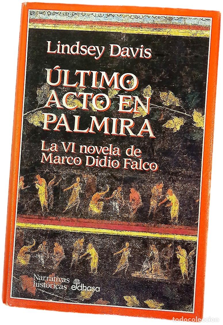 Libros: &Uacute;ltimo acto en Palmira - Davis, Lindsey; Gonz&aacute;lez Trejo, Horacio