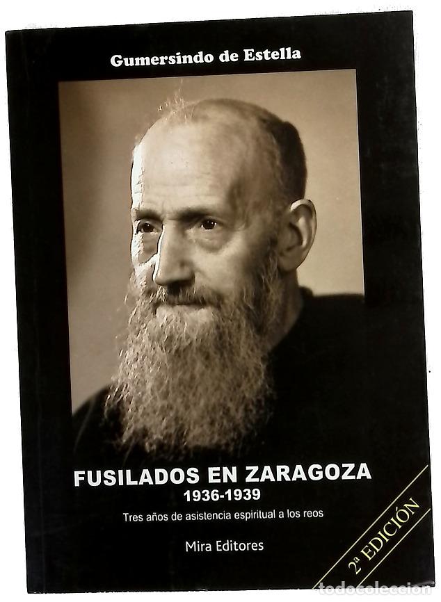 Libros: Fusilados en Zaragoza 1936-1939 : tres a&ntilde;os de asistencia espiritual a los reos