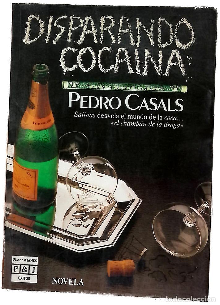 Libros: Disparando coca&iacute;na - Casals, Pedro