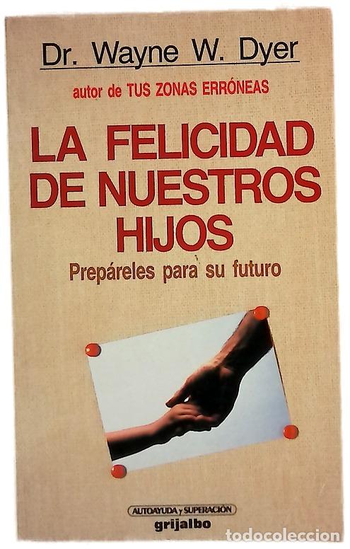 Libros: La felicidad de nuestros hijos prep&aacute;reles para su futuro