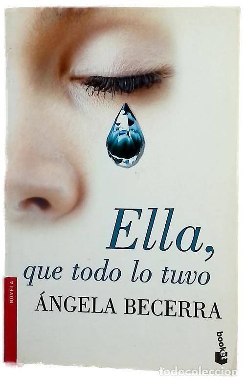 Libri di seconda mano: Ella, que todo lo tuvo - Becerra, &Aacute;ngela
