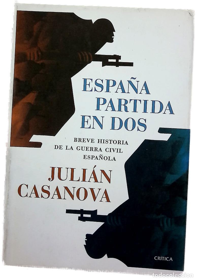 Libros: Espa&ntilde;a partida en dos : breve historia de la Guerra Civil espa&ntilde;ola