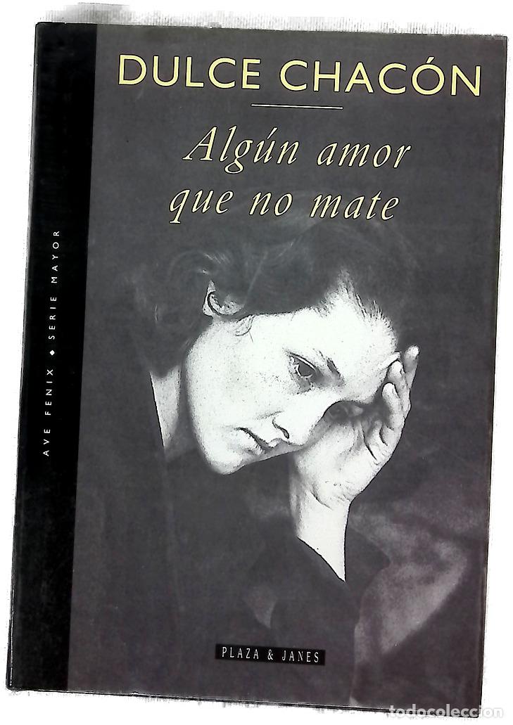 Libros: Alg&uacute;n amor que no mate - Chac&oacute;n, Dulce