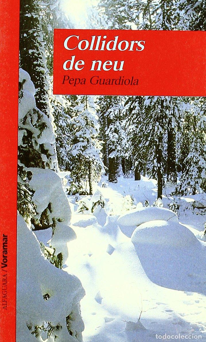 Libros: Collidors de Neu - Guardiola Chorro, Pepa - Foto 1