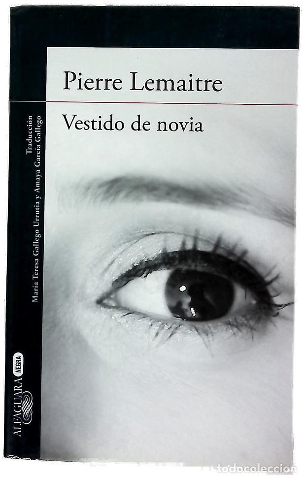 Libros: Vestido de novia - Lemaitre, Pierre; Gallego Urrutia, Mar&iacute;a Teresa; Garc&iacute;a Gallego, Amaya