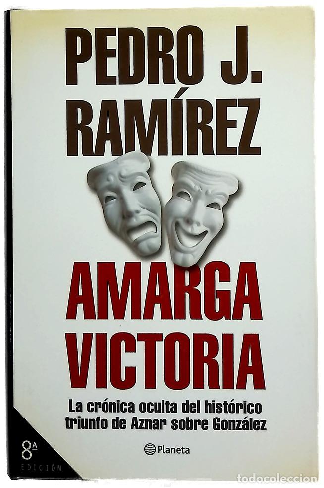 books: Amarga victoria la cr&oacute;nica oculta del hist&oacute;rico triunfo de Aznar sobre Gonz&aacute;lez