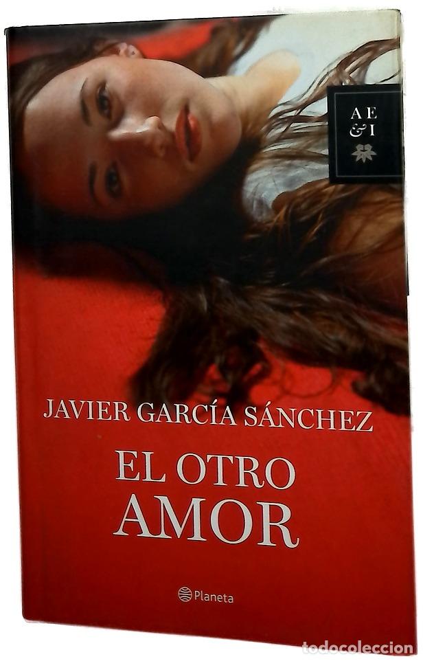 Libros: El otro amor - Garc&iacute;a S&aacute;nchez, Javier
