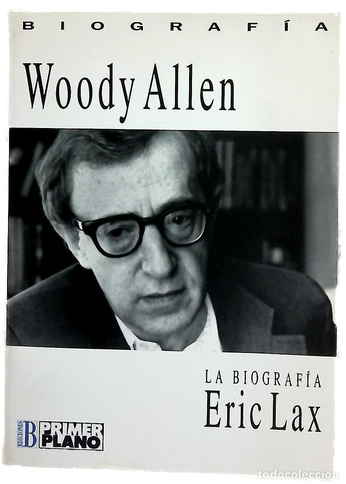 Libros: Woody Allen la biograf&iacute;a - Lax, Eric