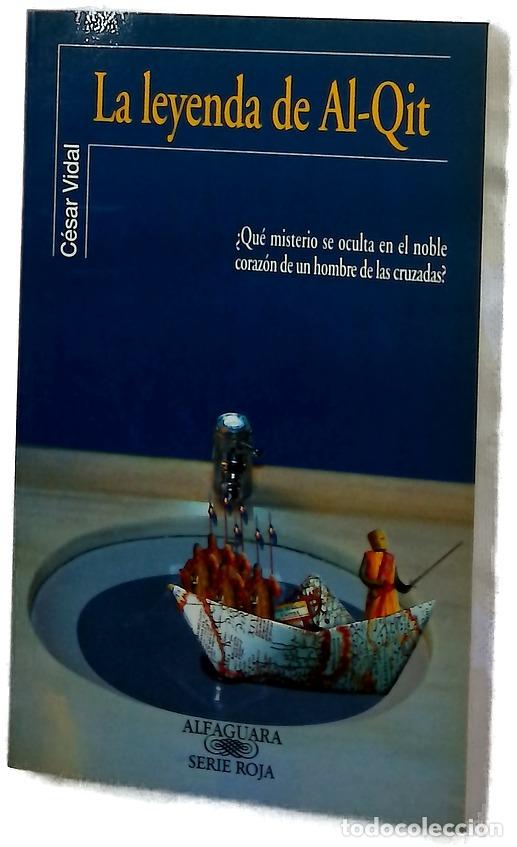 Libros: La leyenda de Al-Qit - Vidal, C&eacute;sar