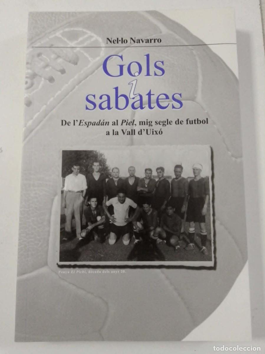 Libros: Gols i sabates. De l'Espad&aacute;n al Piel mig segle de futbol a la Vall d'Uxo. Nel-lo Navarro. Valenciano