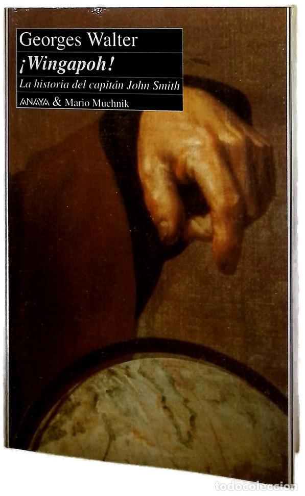 Libros: &iexcl;Wingapoh! las aventuras del capit&aacute;n John Smith : seg&uacute;n la Relaci&oacute;n verdadera que concierne a la ...