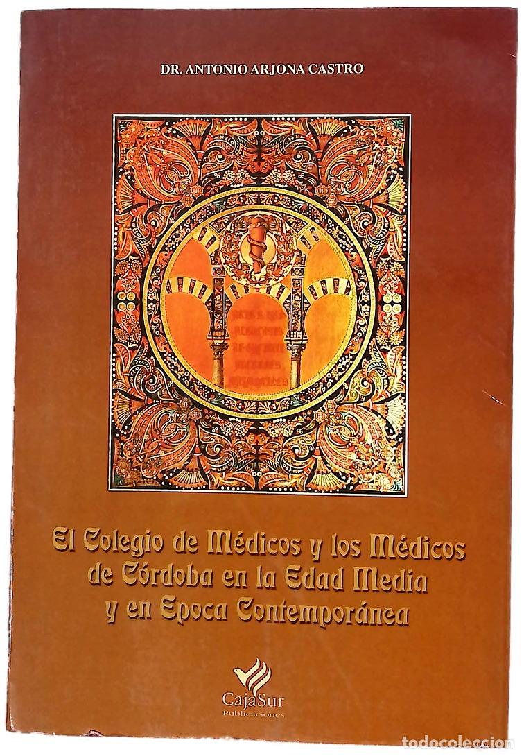 Libros: El Colegio de M&eacute;dicos y los m&eacute;dicos de C&oacute;rdoba en la edad media y en &eacute;poca contempor&aacute;nea