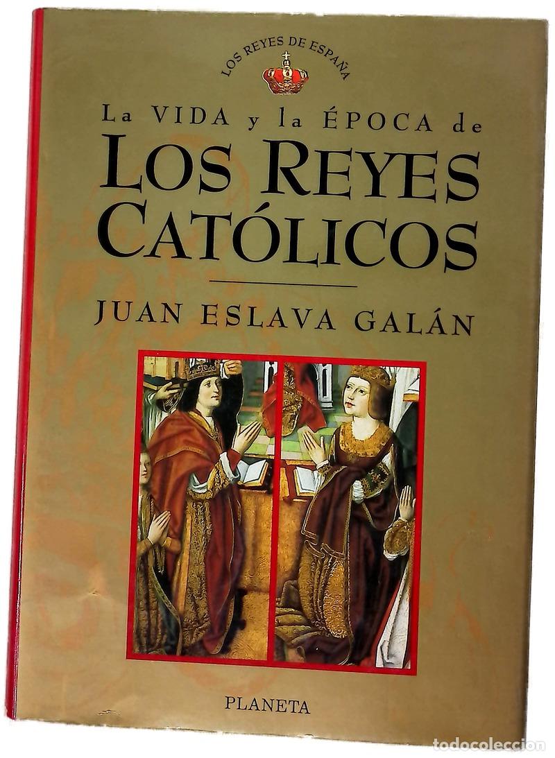 Libros: Los Reyes Cat&oacute;licos - Eslava Gal&aacute;n, Juan