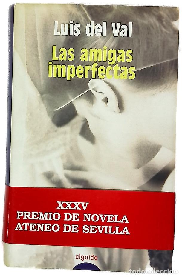 Libros: Las amigas imperfectas - Val, Luis del