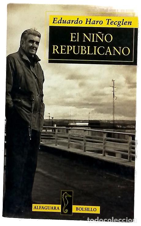Libros: El ni&ntilde;o republicano - Haro Tecglen, Eduardo