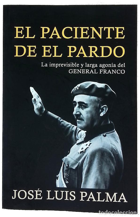 Libros: El paciente de El Pardo : la imprevisible agon&iacute;a del general Franco