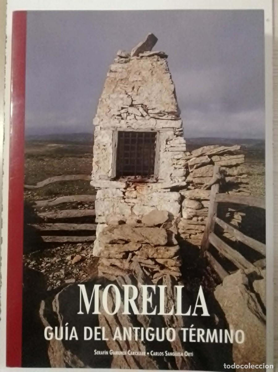 Livros em segunda m&atilde;o: Morella. Gu&iacute;a del antiguo t&eacute;rmino. Seraf&iacute;n Gamundi Carceller. Carlos Sang&uuml;esa Ort&iacute;.