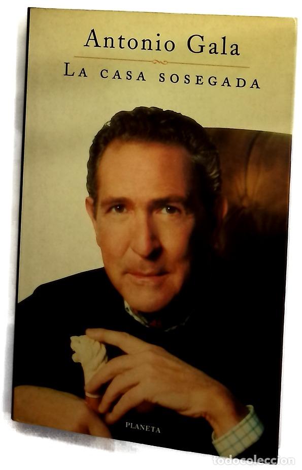 books: La casa sosegada - Gala, Antonio