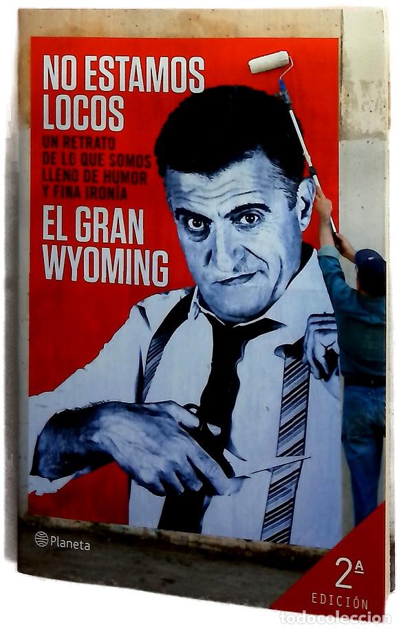 Libros: No estamos locos - El Gran Wyoming