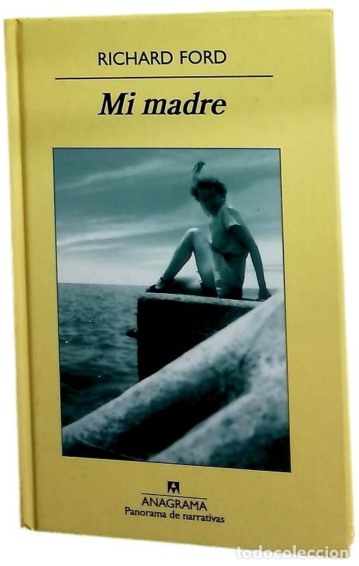 Libros: Mi madre - Ford, Richard - Anagrama