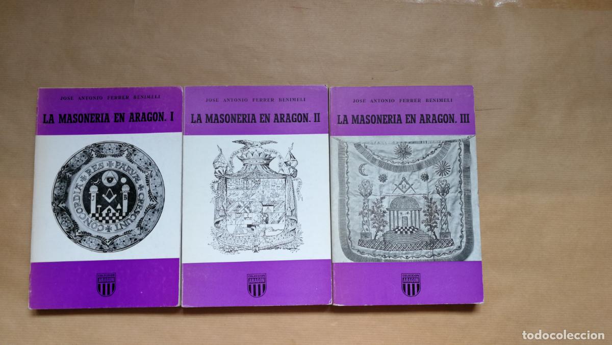 Libros: La masoner&iacute;a en Arag&oacute;n. 3 tomos. - &rdquo;Ferrer Benimeli, Jos&eacute; Antonio&rdquo;