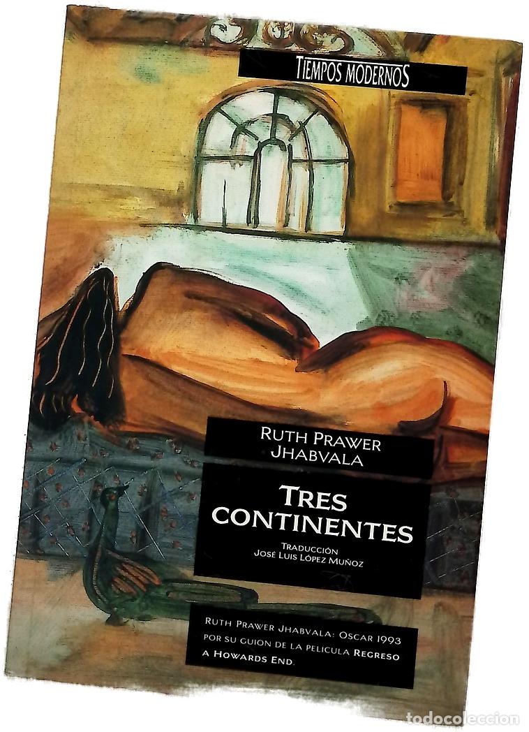 Livros em segunda m&atilde;o: Tres continentes - Jhabvala, Ruth Prawer; L&oacute;pez Mu&ntilde;oz, Jos&eacute; Luis