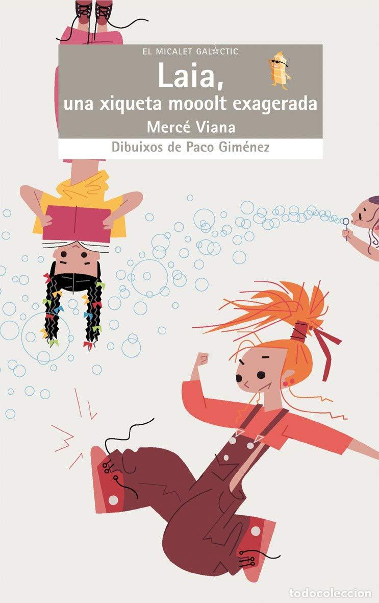 Livros em segunda m&atilde;o: Laia, una xiqueta mooolt exagerada: 102 (EL MICALET GALACTIC)