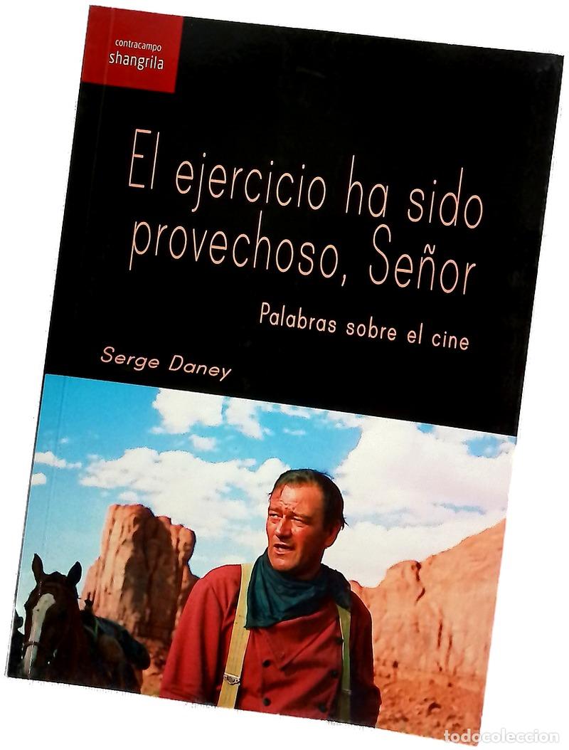 Libros: El ejercicio ha sido provechoso, se&ntilde;or : palabras sobre el cine
