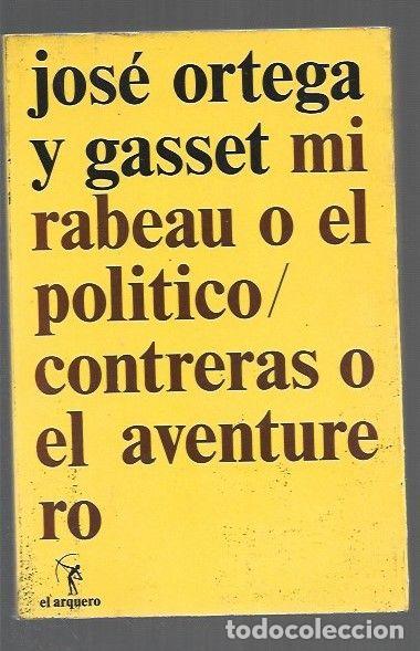 Livres: MIRABEAU O EL POLITICO / CONTRERAS O EL AVENTURERO - ORTEGA Y GASSET, JOSE