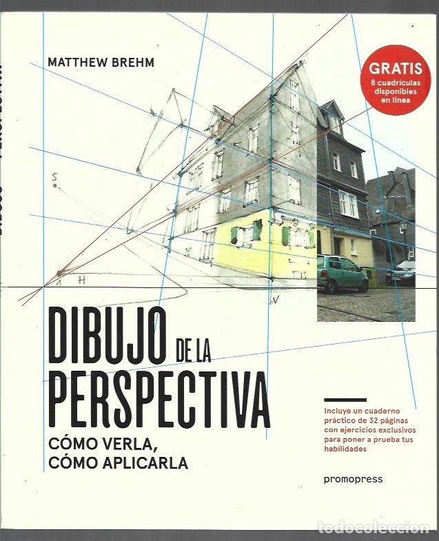 Libros: DIBUJO DE LA PERSPECTIVA. COMO VERLA, COMO APLICARLA - BREHM, MATTHEW - Foto 1