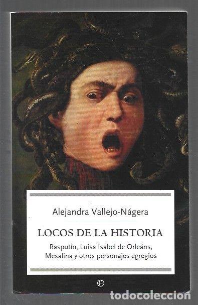 Libros: LOCOS DE LA HISTORIA - VALLEJO-NAGERA, ALEJANDRA - Foto 1