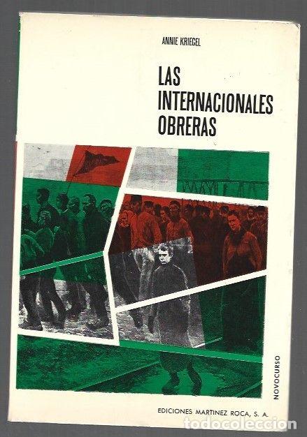 Libros: INTERNACIONALES OBRERAS - LAS (1864-1943) - KRIEGEL, ANNIE