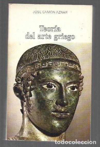 Libros: TEORIA DEL ARTE GRIEGO - CAMON AZNAR, JOSE - Foto 1
