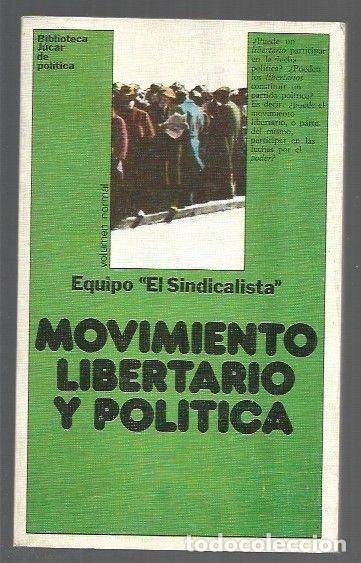Libros: MOVIMIENTO LIBERTARIO Y POLITICA - EQUIPO EL SINDICALISTA