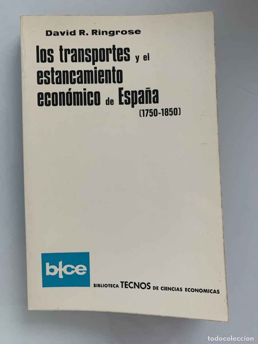 Libros: LOS TRANSPORTES Y EL ESTANCAMIENTO ECON&Oacute;MICO DE ESPA&Ntilde;A (1750-1850) - David R. Ringrose