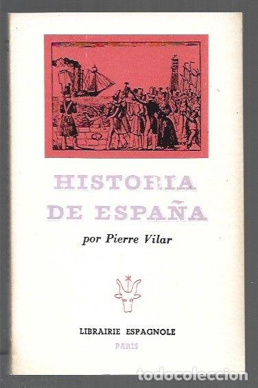 Libros: HISTORIA DE ESPA&Ntilde;A - VILAR, PIERRE - Foto 1