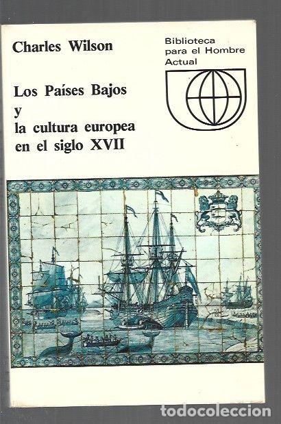 Libros: PAISES BAJOS Y LA CULTURA EUROPEA EN EL SIGLO XVII - LOS - WILSON, CHARLES