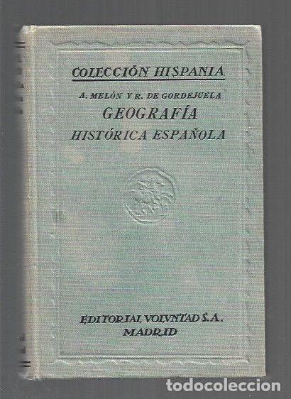 Libros: GEOGRAFIA HISTORICA ESPA&Ntilde;OLA. TOMO I. VOLUMEN I. SERIE E - MELON Y RUIZ DE GORDEJUELA, AMANDO