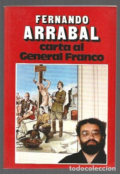 Libri di seconda mano: CARTA AL GENERAL FRANCO - ARRABAL, FERNANDO