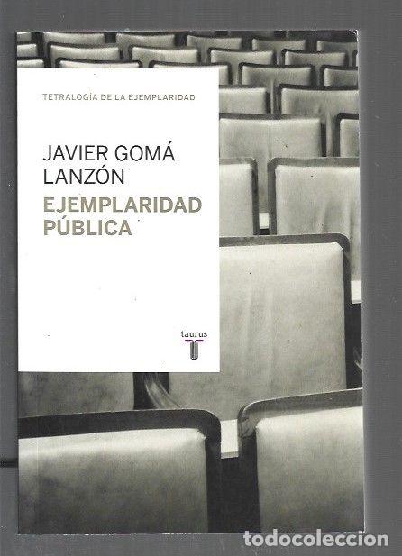 Libri di seconda mano: EJEMPLARIDAD PUBLICA - GOMA LANZON, JAVIER