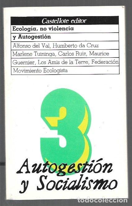 Libri di seconda mano: AUTOGESTION Y SOCIALISMO 3: ECOLOGIA, NO VIOLENCIA Y AUTOGESTION - VAL, ALFONSO DEL / HUMBERTO DA CR
