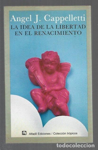 Libri di seconda mano: IDEA DE LA LIBERTAD EN EL RENACIMIENTO - LA - CAPPELLETTI, ANGEL J.