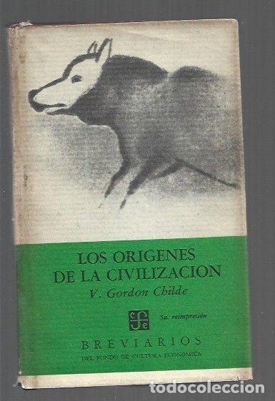 Libri di seconda mano: ORIGENES DE LA CIVILIZACION - LOS - V. GORDON CHILDE
