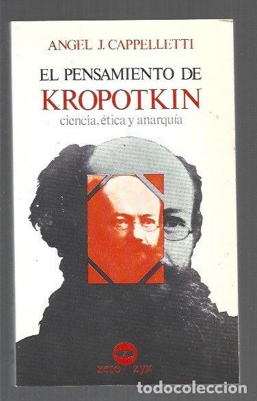 Libros: PENSAMIENTO DE KROPOTKIN - EL. CIENCIA, ETICA Y ANARQUIA - CAPPELLETTI, ANGEL J.