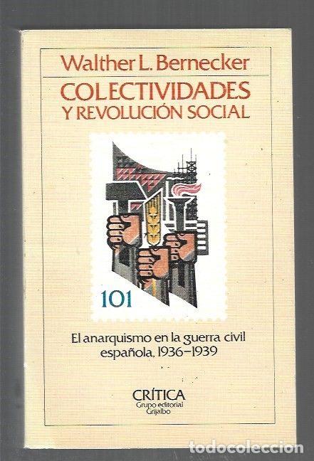 Libri di seconda mano: COLECTIVIDADES Y REVOLUCION SOCIAL. EL ANARQUISMO EN LA GUERRA CIVIL ESPA&Ntilde;OLA 1936-1939 - BERNECKER,