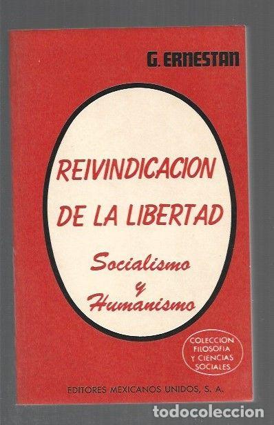 Livros em segunda m&atilde;o: REIVINDICACION DE LA LIBERTAD. SOCIALISMO Y HUMANISMO - G. ERNESTAN