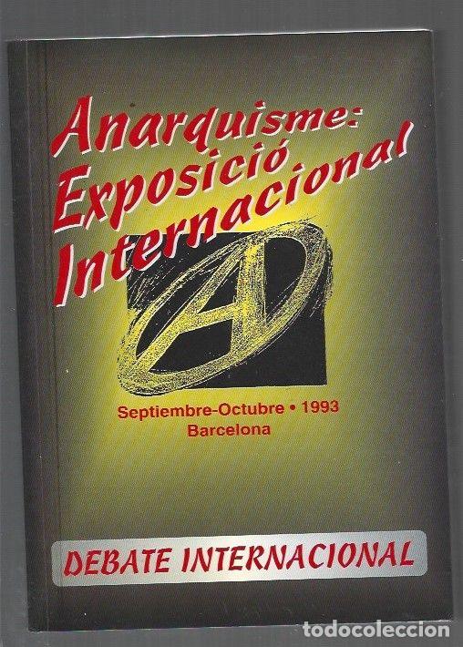 Livros em segunda m&atilde;o: ANARQUISME: EXPOSICIO INTERNACIONAL. SEPTIEMBRE-OCTUBRE 1993. DEBATE INTERNACIONAL - VARIOS