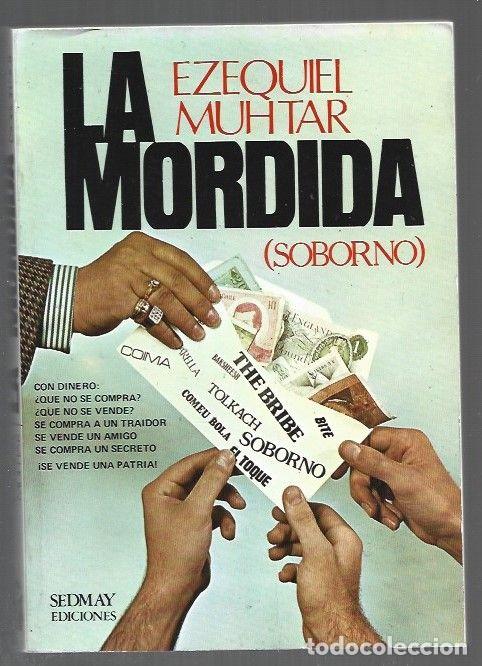 Libros: MORDIDA - LA (SOBORNO) - MUHTAR, EZEQUIEL - Foto 1