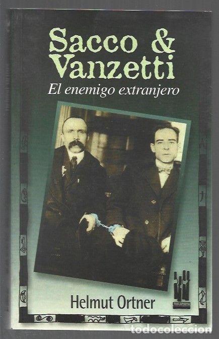books: SACCO & VANZETTI. EL ENEMIGO EXTRANJERO - ORTNER, HELMUT